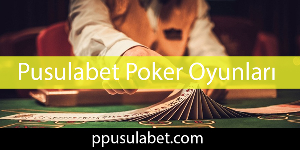 Pusulabet poker oyunları çeşitlilik arz etmektedir.